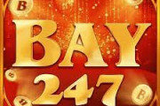 Khám phá Bay247 - Cổng game đổi thưởng chất nhất thị trường hiện nay